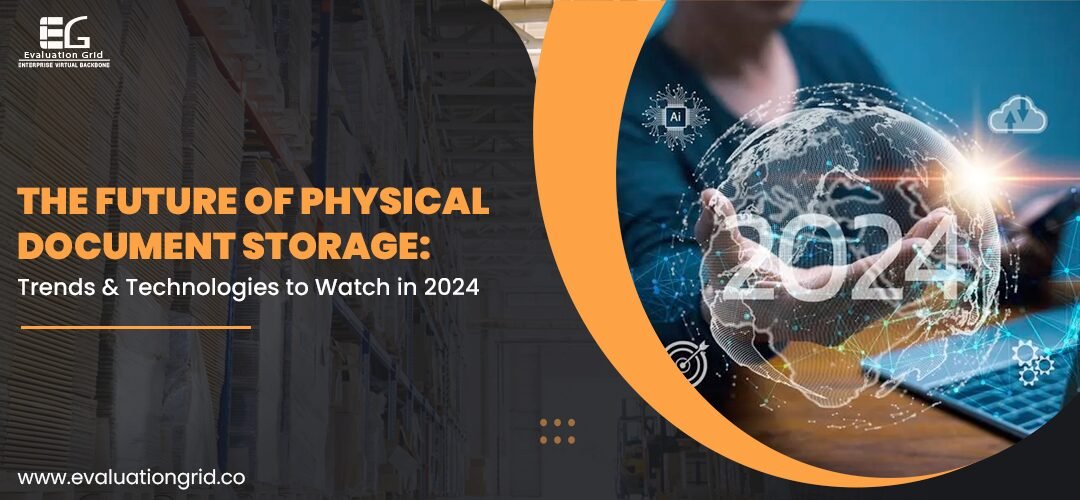 The Future of Physical Document Storage: Trends and Technologies to Watch in 2024