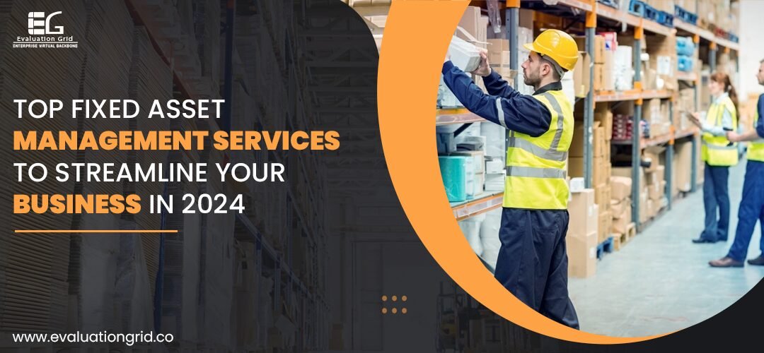 Top Fixed Asset Management Services to Streamline Your Business in 2024